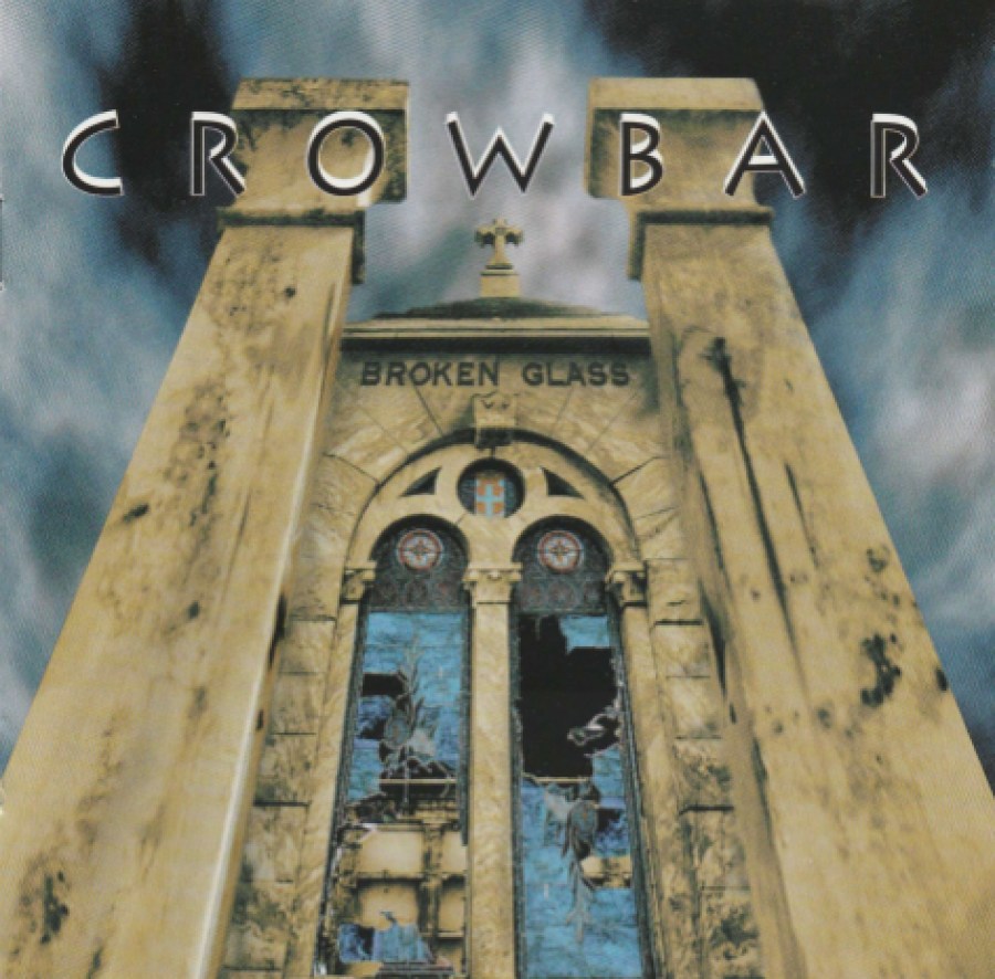 Crowbar - Broken Glass